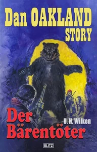 Titel: Dan Oakland Story 25: Der Bärentöter