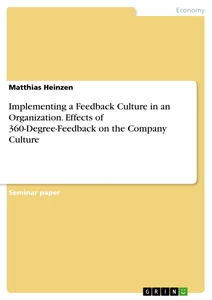 Titel: Implementing a Feedback Culture in an Organization. Effects of 360-Degree-Feedback on the Company Culture