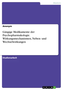 Título: Gängige Medikamente der Psychopharmakologie. Wirkungsmechanismen, Neben- und Wechselwirkungen