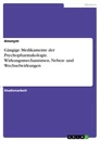 Titel: Gängige Medikamente der Psychopharmakologie. Wirkungsmechanismen, Neben- und Wechselwirkungen