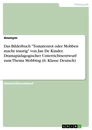 Title: Das Bilderbuch "Tomatenrot oder Mobben macht traurig" von Jan De Kinder. Dramapädagogischer Unterrichtsentwurf zum Thema Mobbing (6. Klasse Deutsch)