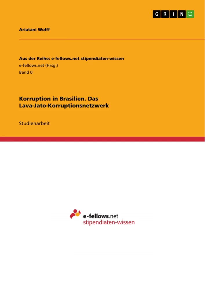 Título: Korruption in Brasilien. Das Lava-Jato-Korruptionsnetzwerk