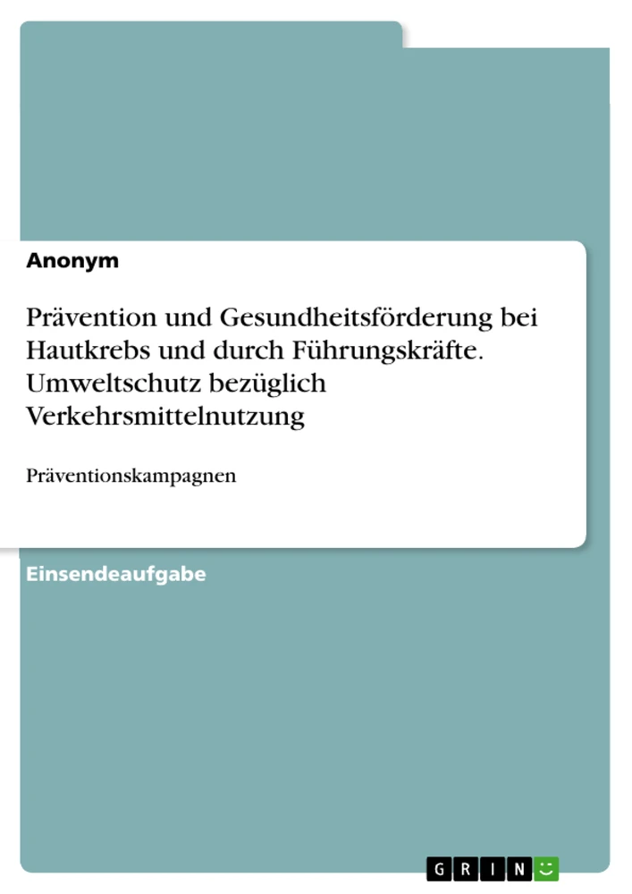 Título: Prävention und Gesundheitsförderung bei Hautkrebs und durch Führungskräfte. Umweltschutz bezüglich Verkehrsmittelnutzung