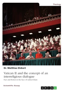 Title: Vatican II and the concept of an interreligious dialogue. Fact and fiction in the face of radical Islam