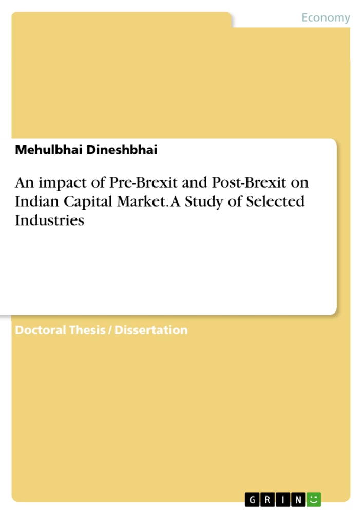 Titel: An impact of Pre-Brexit and Post-Brexit on Indian Capital Market. A Study of Selected Industries