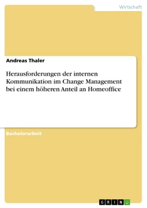 Titre: Herausforderungen der internen Kommunikation im Change Management bei einem höheren Anteil an Homeoffice