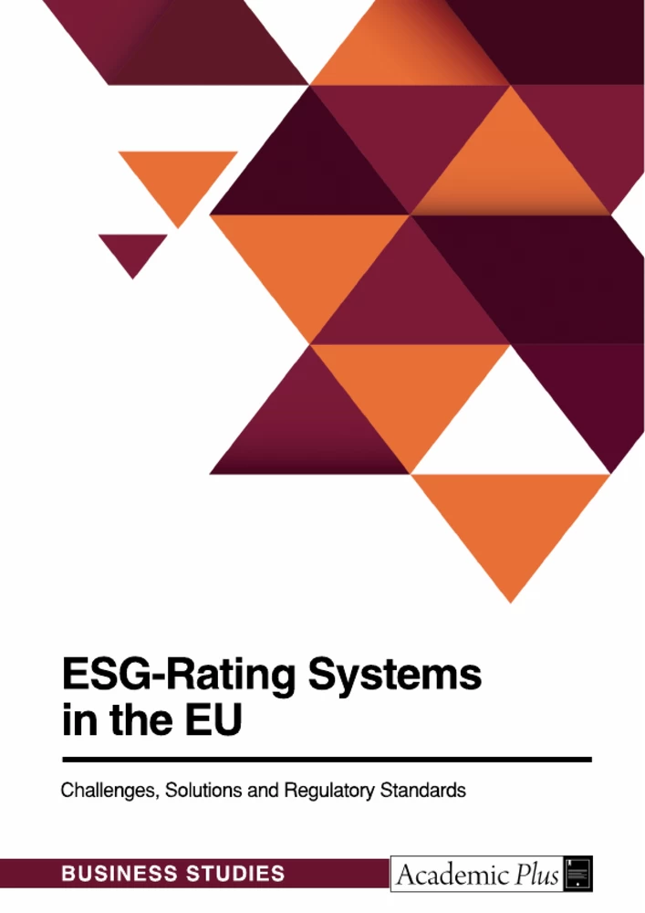 Titel: ESG-Rating Systems in the EU. Challenges, Solutions and Regulatory Standards