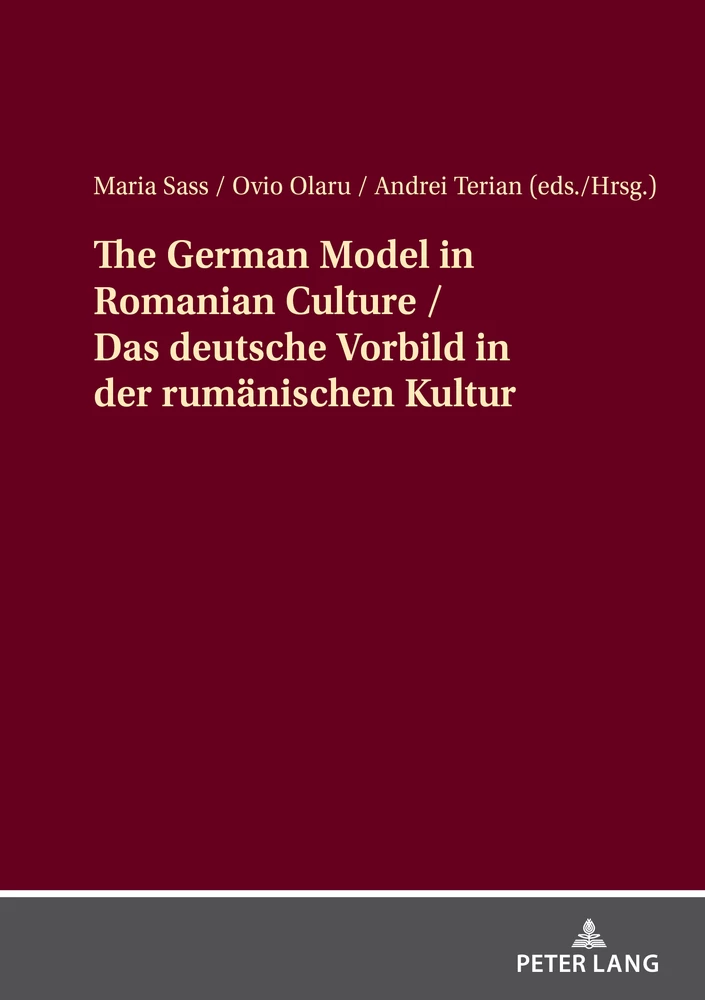 Title: The German Model in Romanian Culture / Das deutsche Vorbild in der rumänischen Kultur