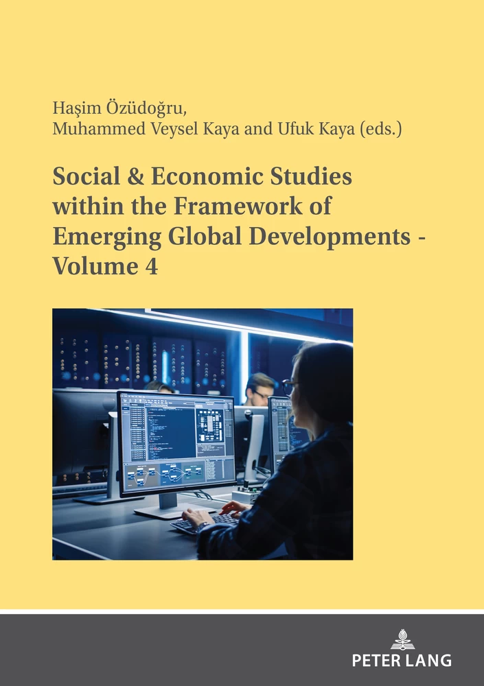 Title: Social & Economic Studies within the Framework of Emerging Global Developments - Volume 4