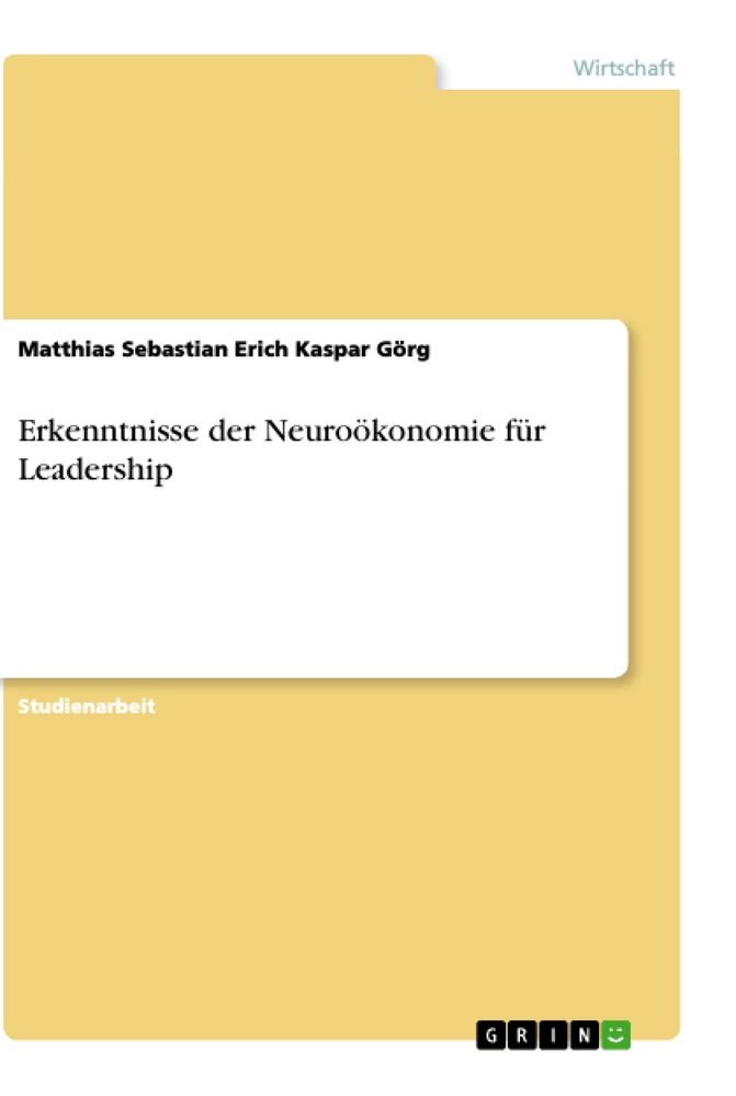 Titel: Erkenntnisse der Neuroökonomie für Leadership