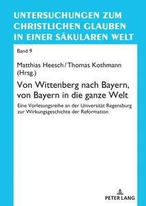 Title: Von Wittenberg nach Bayern, von Bayern in die ganze Welt