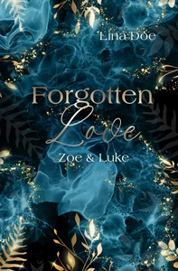 Titel: Forgotten Love - Zoe & Luke