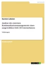 Titel: Analyse des externen Kommunikationsmanagements eines ausgewählten DAX 30-Unternehmens