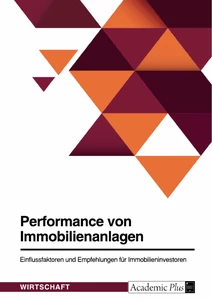 Título: Performance von Immobilienanlagen. Einflussfaktoren und Empfehlungen für Immobilieninvestoren