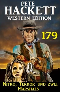 Titel: Nitro, Terror und zwei Marshals: Pete Hackett Western Edition 179