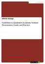 Titre: Guidelines to Qualitative Academic Seminar Presentation. Guide and Practice