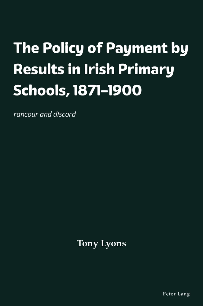 Title: The Policy of Payment by Results in Irish Primary Schools, 1871–1900