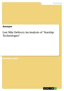 Title: Last Mile Delivery. An Analysis of "Starship Technologies"