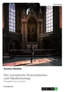 Titel: Der europäische Protestantismus und Säkularisierung