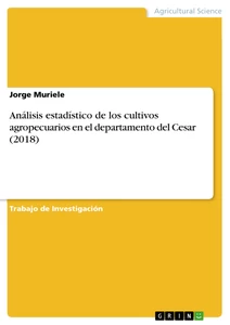 Título: Análisis estadístico de los cultivos agropecuarios en el departamento del Cesar (2018)
