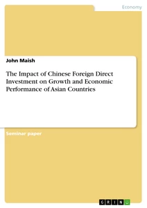Titel: The Impact of Chinese Foreign Direct Investment on Growth and Economic Performance of Asian Countries