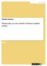 Titel: Flexicurity as one model of labour market policy