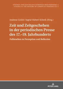 Title: Zeit und Zeitgeschehen in der periodischen Presse des 17.–19. Jahrhunderts