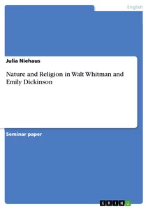 Title: Nature and Religion in Walt Whitman and Emily Dickinson