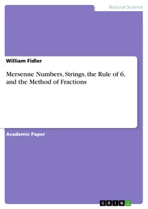Titre: Mersenne Numbers, Strings, the Rule of 6, and the Method of Fractions