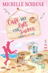 Titel: Cafè mit Sylt und Zucker: Liebe kommt vor