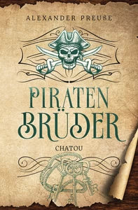 Titel: Chatou - Piratenbrüder Band 2