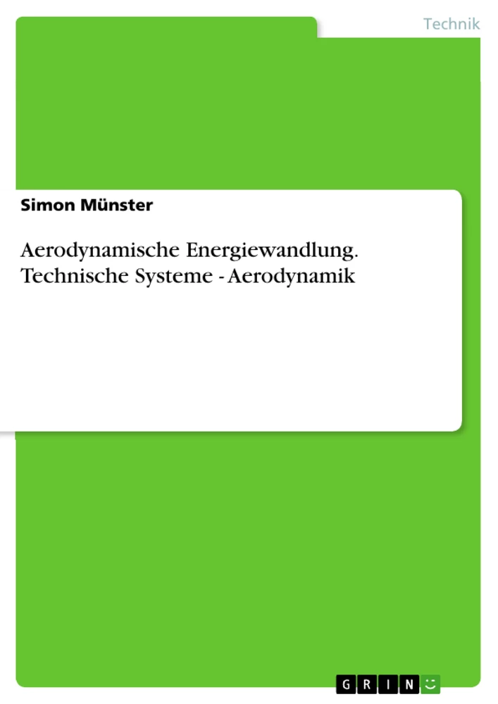 Title: Aerodynamische Energiewandlung. Technische Systeme - Aerodynamik