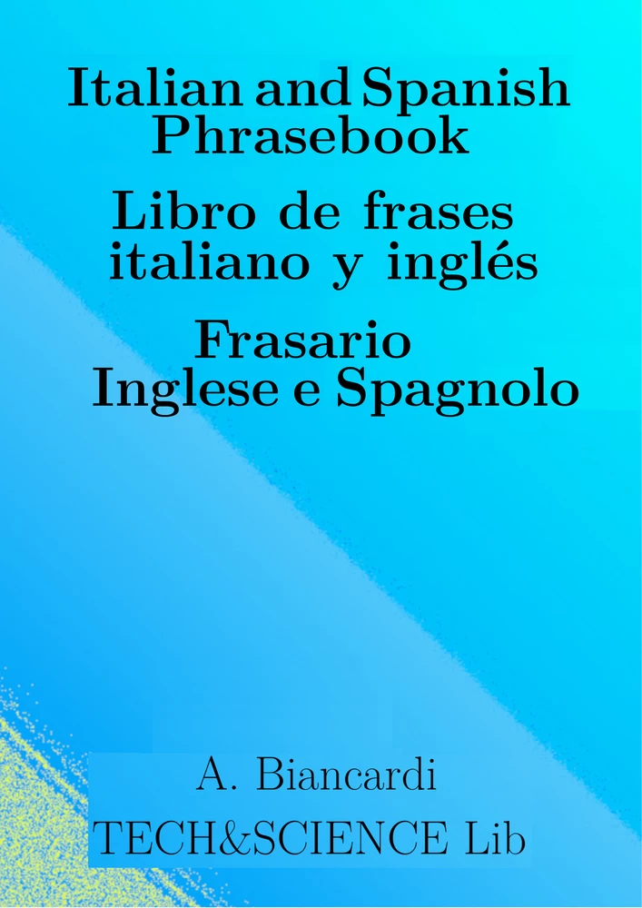 Titel: Italian and Spanish Phrasebook. Libro de frases italiano y inglés. Frasario Inglese e Spagnolo