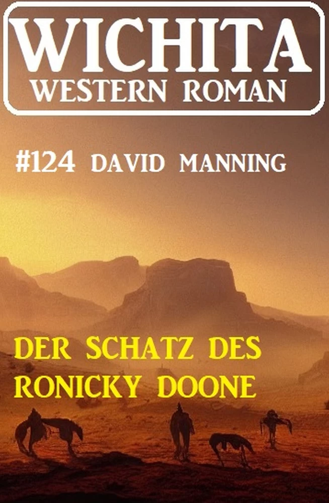 Titel: Der Schatz des Ronicky Doone: Wichita Western Roman 124
