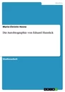 Titel: Die Autobiographie von Eduard Hanslick