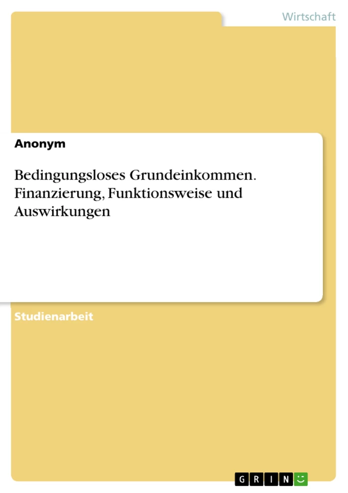 Título: Bedingungsloses Grundeinkommen. Finanzierung, Funktionsweise und Auswirkungen