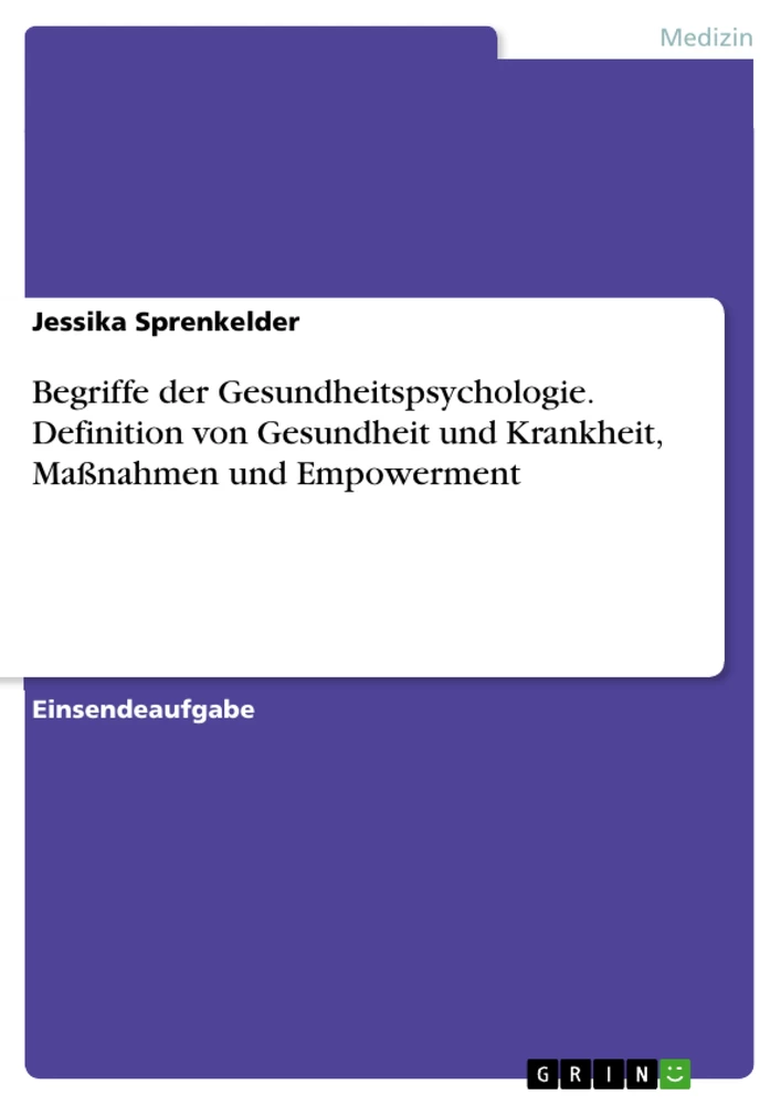 Titre: Begriffe der Gesundheitspsychologie. Definition von Gesundheit und Krankheit, Maßnahmen und Empowerment