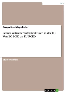 Título: Schutz kritischer Infrastrukturen in der EU. Von EC ECID zu EU RCED
