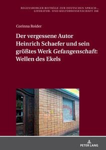 Titre: Der vergessene Autor Heinrich Schaefer und sein größtes Werk «Gefangenschaft»: Wellen des Ekels