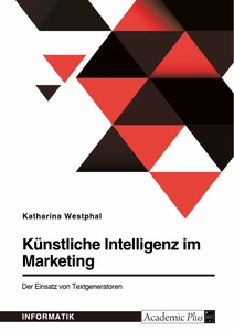 Titre: Künstliche Intelligenz im Marketing. Der Einsatz von Textgeneratoren