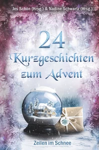 Titel: 24 Kurzgeschichten zum Advent - Zeilen im Schnee