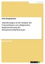 Titel: Anforderungen an die Struktur des Unternehmens zur erfolgreichen Implementierung des Intrapreneurship-Konzepts