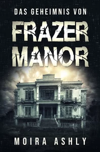 Titel: Das Geheimnis von Frazer Manor