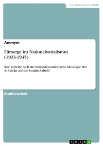 Titel: Fürsorge im Nationalsozialismus (1933-1945)