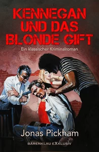 Titel: Kennegan und das blonde Gift: Ein klassischer Kriminalroman