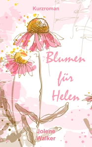 Titel: Blumen für Helen