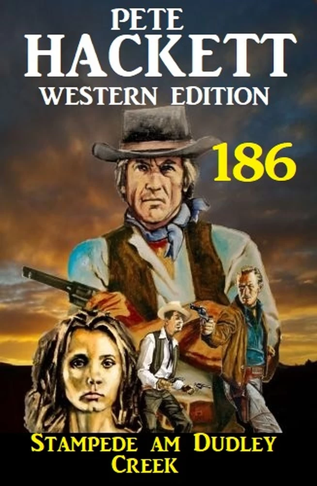 Titel: Stampede am Dudley Creek: Pete Hackett Western Edition 186