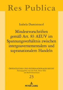 Title: Mindestvorschriften gemäß Art. 83 AEUV im Spannungsverhältnis zwischen intergouvernementalem und supranationalem Handeln
