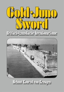 Titel: Gold-Juno-Sword – Britisch-kanadische Invasionsräume