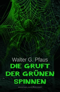 Titel: Die Gruft der grünen Spinnen